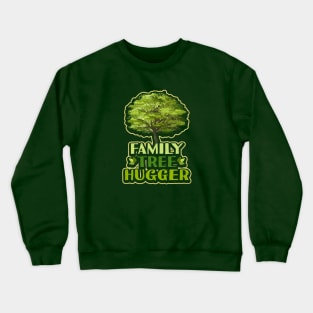 Family Tree Hugger Crewneck Sweatshirt